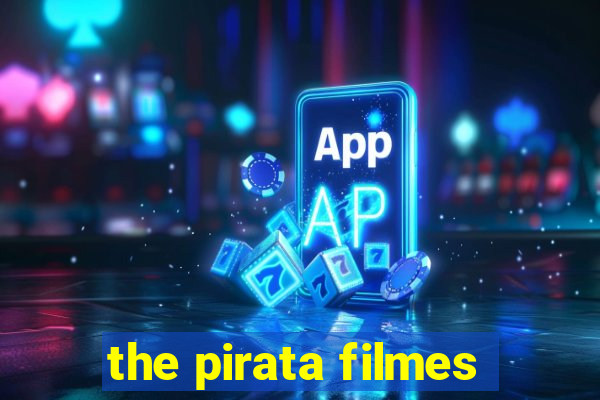 the pirata filmes